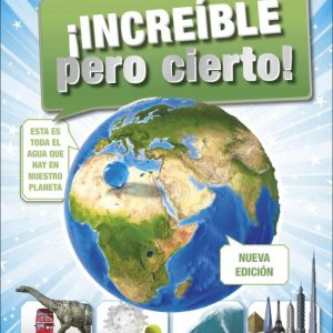 ¡INCREÍBLE PERO CIERTO!. NUEVA EDICIÓN - Miles de curiosidades y comparaciones visuales - DK