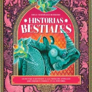 HISTORIAS BESTIALES - DIEGO RODRIGUEZ ROBREDO