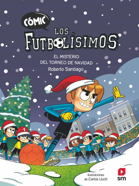 CÓMIC LOS FUTBOLÍSIMOS 2: EL MISTERIO DEL TORNEO DE NAVIDAD 1 CÓMIC LOS FUTBOLÍSIMOS 2: EL MISTERIO DEL TORNEO DE NAVIDAD