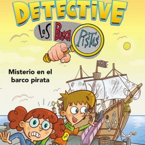 TÚ ERES EL DETECTIVE CON LOS BUSCAPISTAS 2. MISTERIO EN EL BARCO PIRATA
