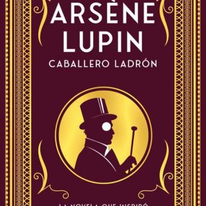 ARSÈNE LUPIN. CABALLERO LADRÓN